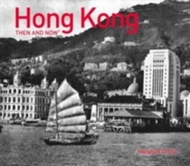 Hong Kong Then and Now® Hong Kong Then and Now®