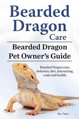 Bearded Dragon Care. Bearded Dragon Pet Owners Guide. Bearded Dragon Care, Behavior, Diet, Interacting, Costs and Health. Bearded Dragon. Bearded Dragon Care. Bearded Dragon Pet Owners Guide. Bearded Dragon Care, Behavior, Diet, Interacting, Costs and Health. Bearded Dragon.