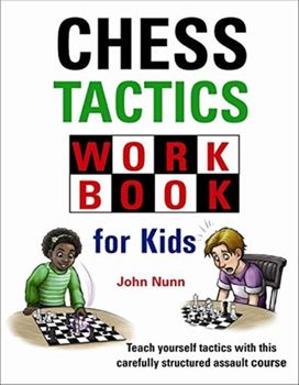 Chess Tactics Workbook for Kids Chess Tactics Workbook for Kids