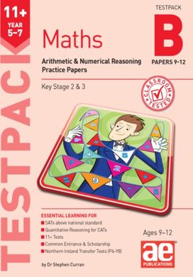 11+ Maths Year 5-7 Testpack B Practice Papers 9-12 11+ Maths Year 5-7 Testpack B Practice Papers 9-12