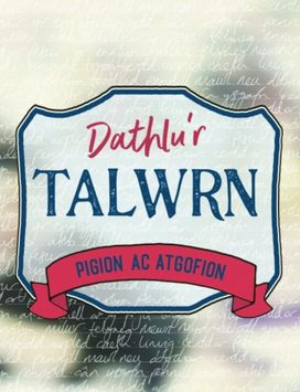 Dathlu'r Talwrn - Pigion Ac Atgofion