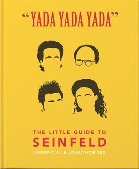 Yada Yada Yada: the Little Guide to Seinfeld