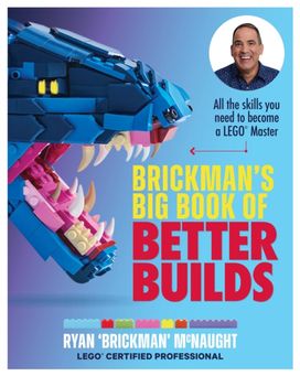 Brickman's Big Book of Better Builds Brickman's Big Book of Better Builds