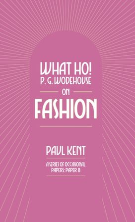 What Ho! P. G. Wodehouse on Fashion