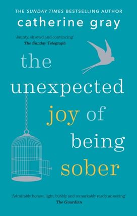 Unexpected Joy of Being Sober