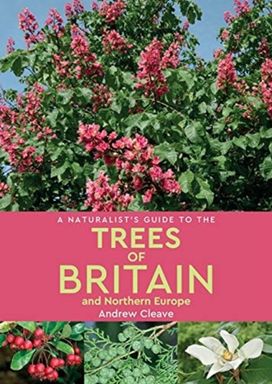 Naturalist’s Guide to the Trees of Britain and Northern Europe (2nd edition) Naturalist’s Guide to the Trees of Britain and Northern Europe (2nd edition)