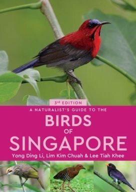 Naturalist's Guide to the Birds of Singapore Naturalist's Guide to the Birds of Singapore