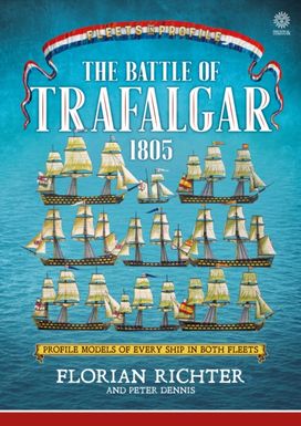 The Battle of Trafalgar 1805 The Battle of Trafalgar 1805