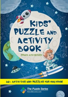 Kids' Puzzle and Activity Book: Space & Adventure! Kids' Puzzle and Activity Book: Space & Adventure!