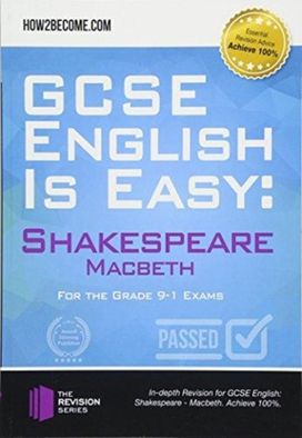 Gcse English is Easy: Shakespeare - Macbeth Gcse English is Easy: Shakespeare - Macbeth
