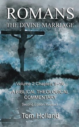 Romans the Divine Marriage Volume 2 Chapters 9-16 Romans the Divine Marriage Volume 2 Chapters 9-16