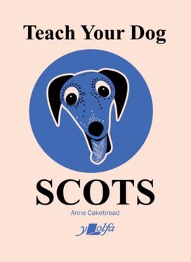 Teach Your Dog Scots Teach Your Dog Scots