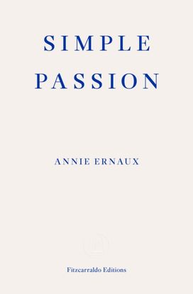 Simple Passion - Winner of the 2022 Nobel Prize in Literature Simple Passion - Winner of the 2022 Nobel Prize in Literature