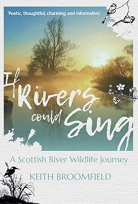 If Rivers could Sing: a Scottish River Wildlife Journey If Rivers could Sing: a Scottish River Wildlife Journey