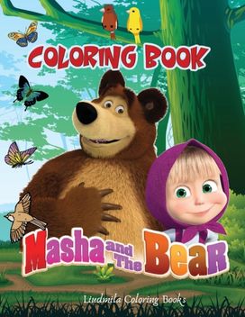Masha and the Bear Coloring Book Masha and the Bear Coloring Book