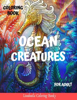 Ocean Creatures Coloring Book for Adults Ocean Creatures Coloring Book for Adults