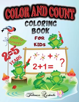 Color and Count Coloring Book for Kids 2-5 Years Color and Count Coloring Book for Kids 2-5 Years