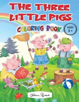 The Three Little Pigs - Coloring Book Ages 3+ The Three Little Pigs - Coloring Book Ages 3+