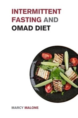 Intermittent Fasting and Omad Diet Intermittent Fasting and Omad Diet