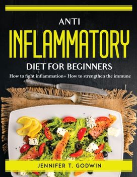 Anti Inflammatory Diet for Beginners Anti Inflammatory Diet for Beginners