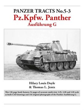 Panzer Tracts No.5-3: Pz.Kpfw. Panther Ausfuhrung G Panzer Tracts No.5-3: Pz.Kpfw. Panther Ausfuhrung G