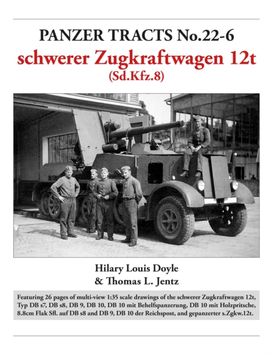 Panzer Tracts No.22-6: schwerer Zugkraftwagen 12t (Sd.Kfz.8) Panzer Tracts No.22-6: schwerer Zugkraftwagen 12t (Sd.Kfz.8)