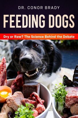 Feeding Dogs Dry or Raw? the Science Behind the Debate Feeding Dogs Dry or Raw? the Science Behind the Debate