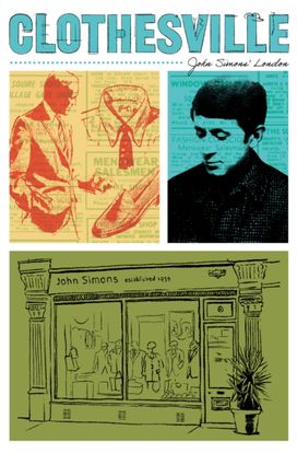 Clothesville: John Simons' London Clothesville: John Simons' London