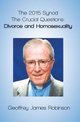 The 2015 Synod The Crucial Questions: Divorce and Homosexuality