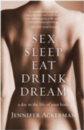 Sex, Sleep, Eat, Drink, Dream Sex, Sleep, Eat, Drink, Dream