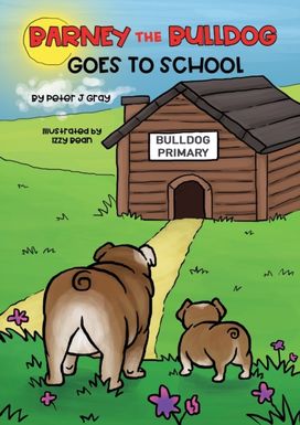 Barney the Bulldog Goes to School Barney the Bulldog Goes to School