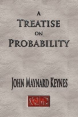 Treatise on Probability - Unabridged Treatise on Probability - Unabridged
