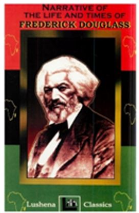 Narritive of the Life and Times of Frederick Douglass Narritive of the Life and Times of Frederick Douglass