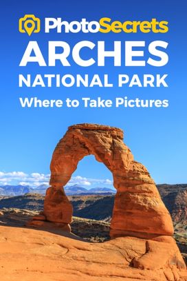 Photosecrets Arches National Park Photosecrets Arches National Park