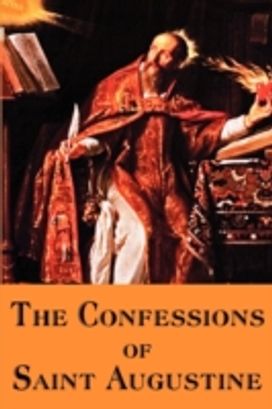 Confessions of Saint Augustine Confessions of Saint Augustine