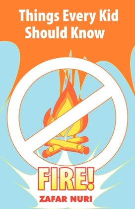 Things Every Kid should Know-Fire!