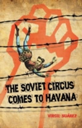 Soviet Circus Comes to Havana Soviet Circus Comes to Havana