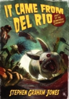 It Came from Del Rio It Came from Del Rio
