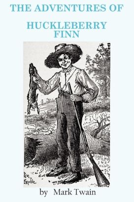 The Adventures of Huckleberry Finn