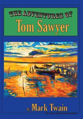 The Adventures of Tom Sawyer The Adventures of Tom Sawyer