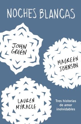 Noches Blancas: Tres Historias De Amor Inolvidables / Let it Snow Noches Blancas: Tres Historias De Amor Inolvidables / Let it Snow