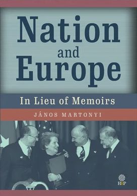 Nation and Europe - In Lieu of Memoirs Nation and Europe - In Lieu of Memoirs