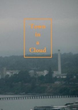 Town in a Cloud Town in a Cloud