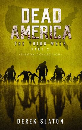 Dead America the Third Week Part Two - 6 Book Collection Dead America the Third Week Part Two - 6 Book Collection