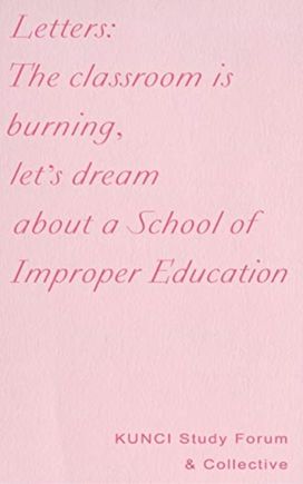 Letters: The classroom is burning, let’s dream about a School of Improper Education Letters: The classroom is burning, let’s dream about a School of Improper Education