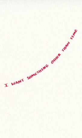 I Want Something Other Than Time I Want Something Other Than Time