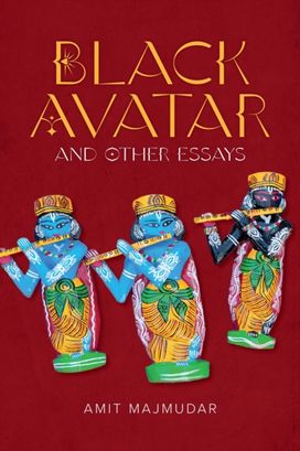 Black Avatar – and Other Essays Black Avatar – and Other Essays