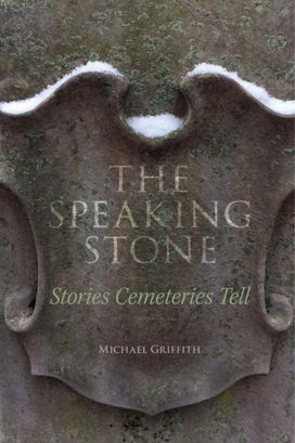 Speaking Stone – Stories Cemeteries Tell