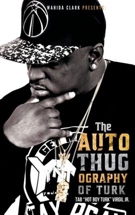 The Autothugography of Turk The Autothugography of Turk