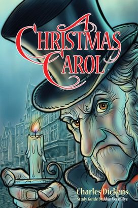 Christmas Carol for Teens (Annotated Including Complete Book, Character Summaries, and Study Guide)
